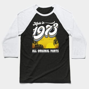 1973 50th Birthday Gift 50 Years Old 50th Birthday Baseball T-Shirt